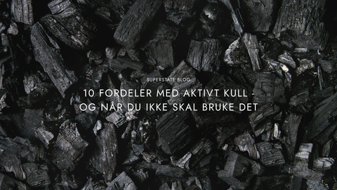 10 fordeler med aktivt kull - og når du ikke skal bruke det
