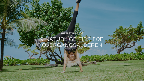 9 naturlige tips for å lindre symptomene og omfavne overgangsalderen
